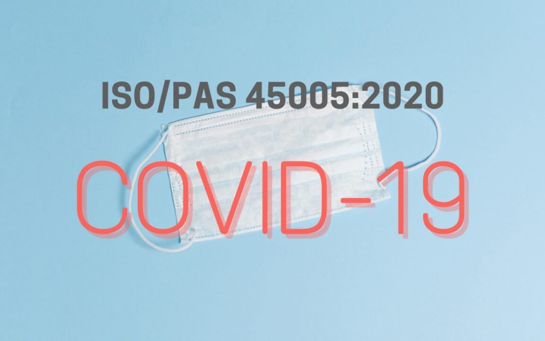 ISO/PAS 45005:2020: Lavorare sicuri al tempo del Covid