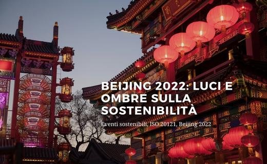 Beijing 2022 | Luci e ombre sulla sostenibilità