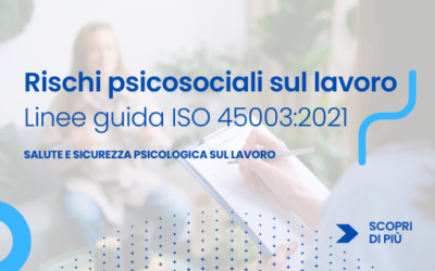 Linee Guida ISO 45003:2021 Rischi psicosociali sul lavoro