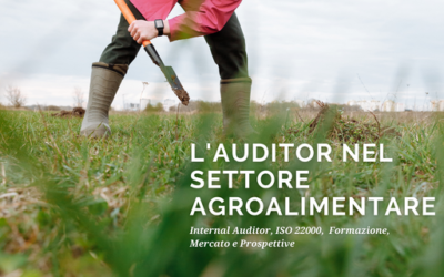 L’Auditor nel settore Agroalimentare