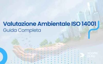 Valutazione Ambientale ISO 14001: Guida completa