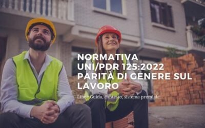 NORMATIVA UNI/Pdr 125:2022 | Linee guida sul Sistema di Gestione per la Parità di Genere nelle imprese