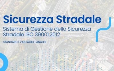 ISO 39001:2012 – Sistema di gestione della Sicurezza del Traffico Stradale – Requisiti e guida di utilizzo
