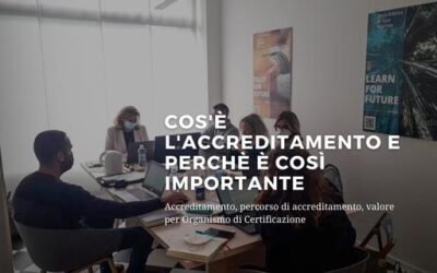 Cos’è l’Accreditamento e perchè è così importante per un Organismo di Certificazione?