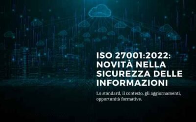 ISO 27001:2022: novità nella sicurezza delle informazioni