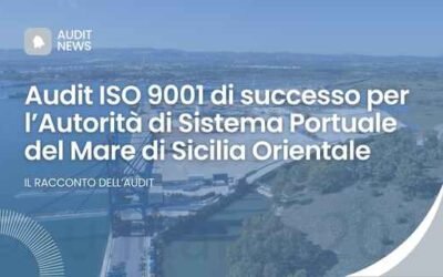 Audit ISO 9001 di successo per l’Autorità di Sistema Portuale del Mare di Sicilia Orientale
