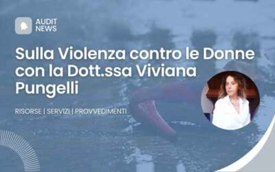 Sulla Violenza contro le Donne con la Dott.ssa Viviana Pungelli