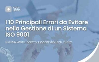 I 10 Principali Errori da Evitare nella Gestione di un Sistema ISO 9001