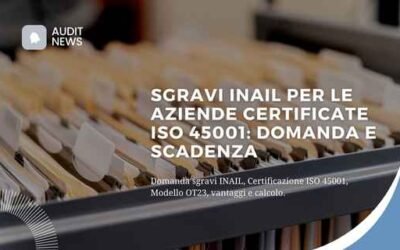 Sgravi INAIL per le aziende certificate ISO 45001: domanda e scadenza