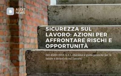 Sicurezza sul Lavoro: azioni per affrontare rischi e opportunità