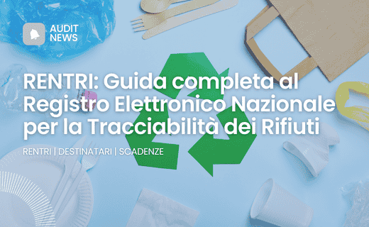 RENTRI: Guida completa al Registro Elettronico Nazionale per la Tracciabilità dei rifiuti