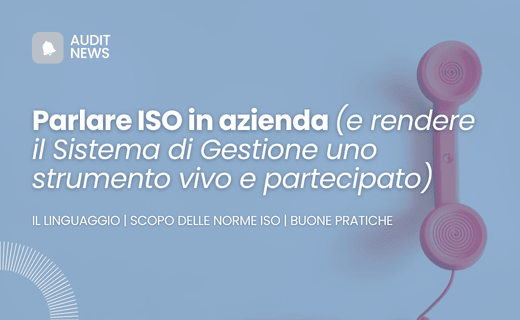Parlare ISO in azienda (e rendere il Sistema di Gestione uno strumento vivo e partecipato)