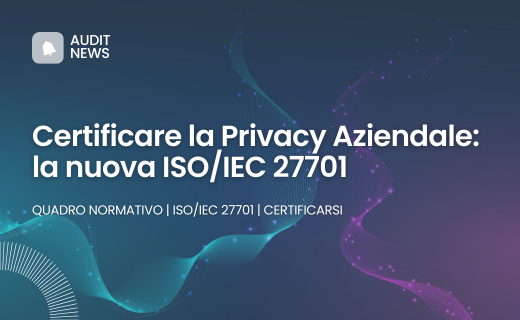 ISO 27701 Privacy – Certificazione Privacy aziendale